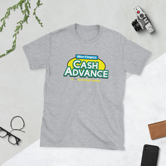 9 FINGERS CASH ADVANCE - Short-Sleeve Unisex T-Shirt