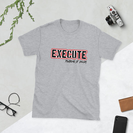 "EXECUTE" - Short-Sleeve Unisex T-Shirt