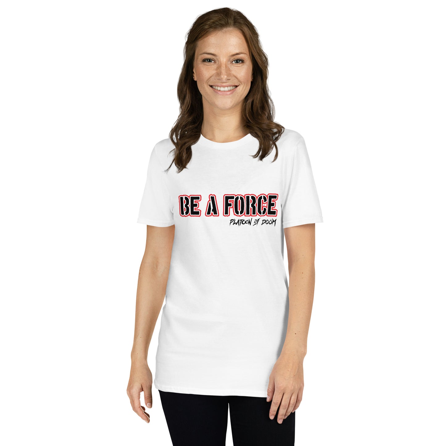 "BE A FORCE" - Short-Sleeve Unisex T-Shirt