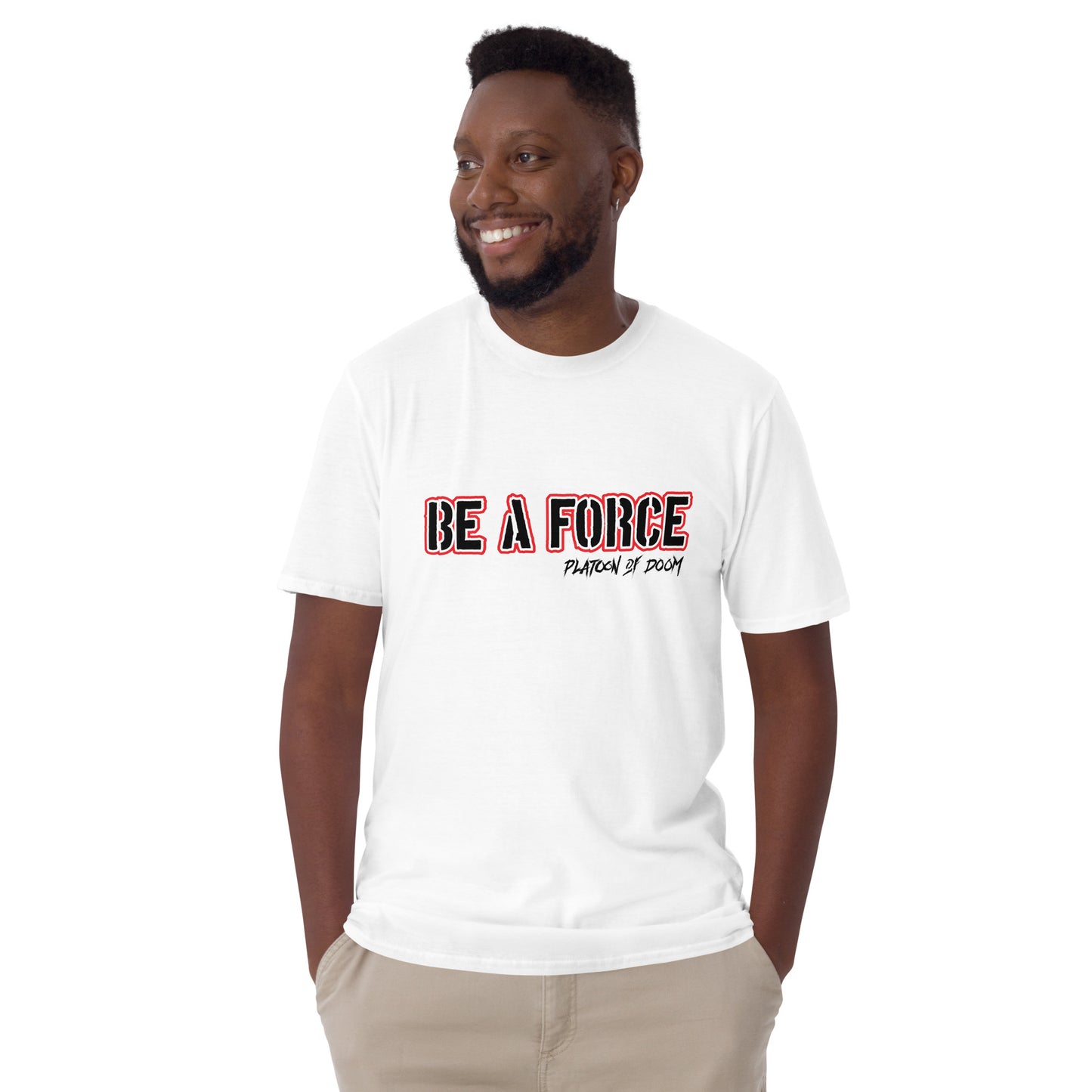 "BE A FORCE" - Short-Sleeve Unisex T-Shirt