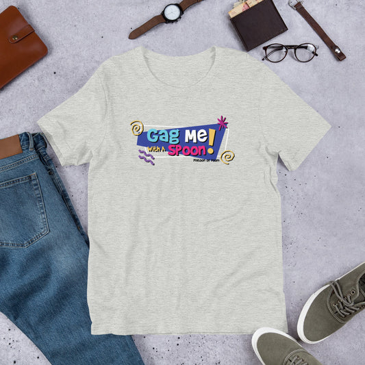 GAG ME WITH A SPOON - Unisex t-shirt