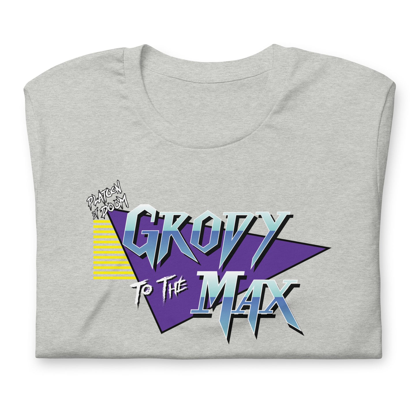 GRODY TO THE MAX - Unisex t-shirt