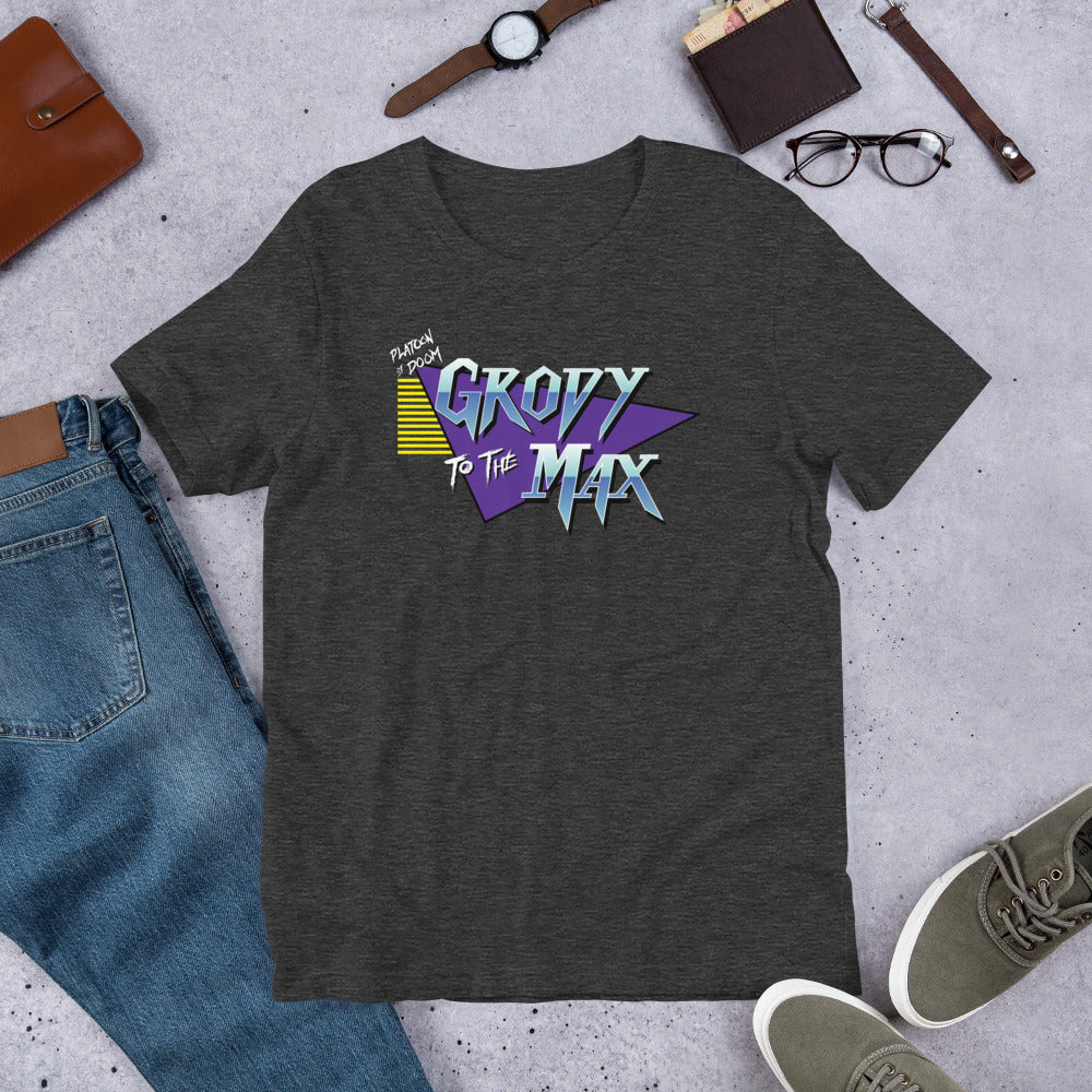 GRODY TO THE MAX - Unisex t-shirt