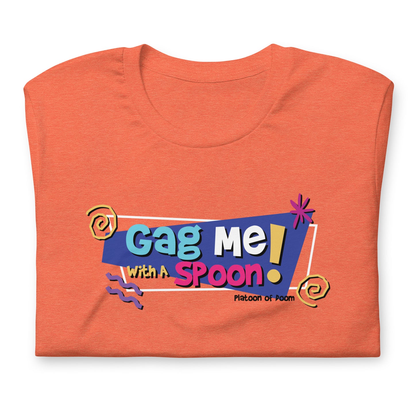 GAG ME WITH A SPOON - Unisex t-shirt