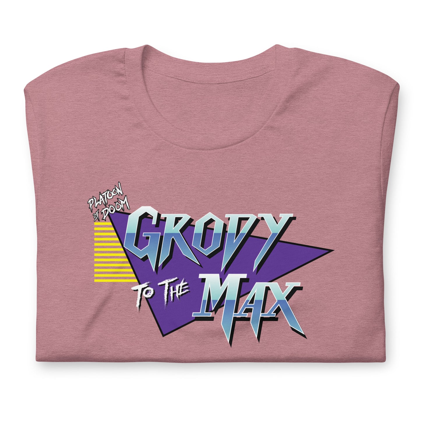 GRODY TO THE MAX - Unisex t-shirt