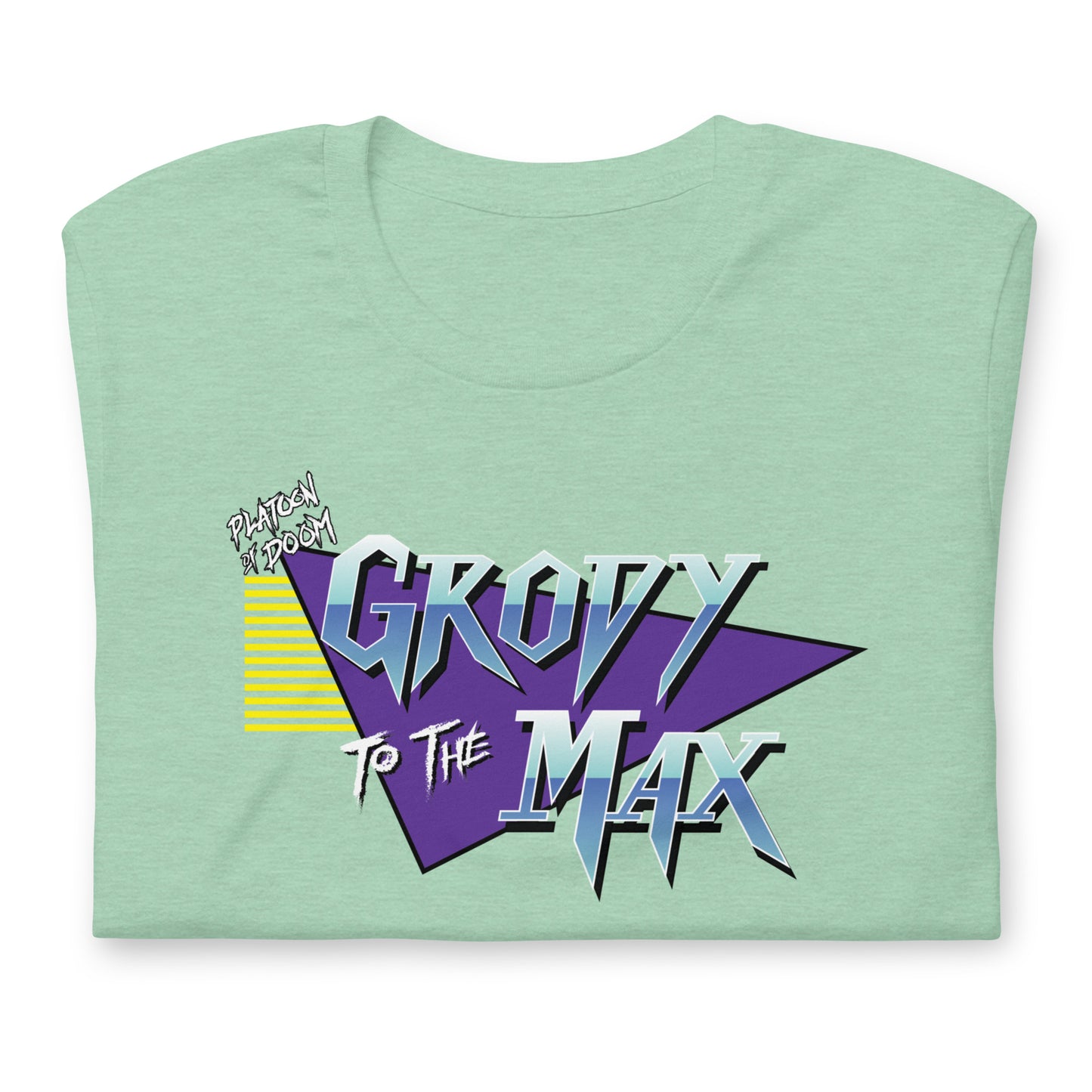 GRODY TO THE MAX - Unisex t-shirt