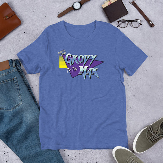 GRODY TO THE MAX - Unisex t-shirt