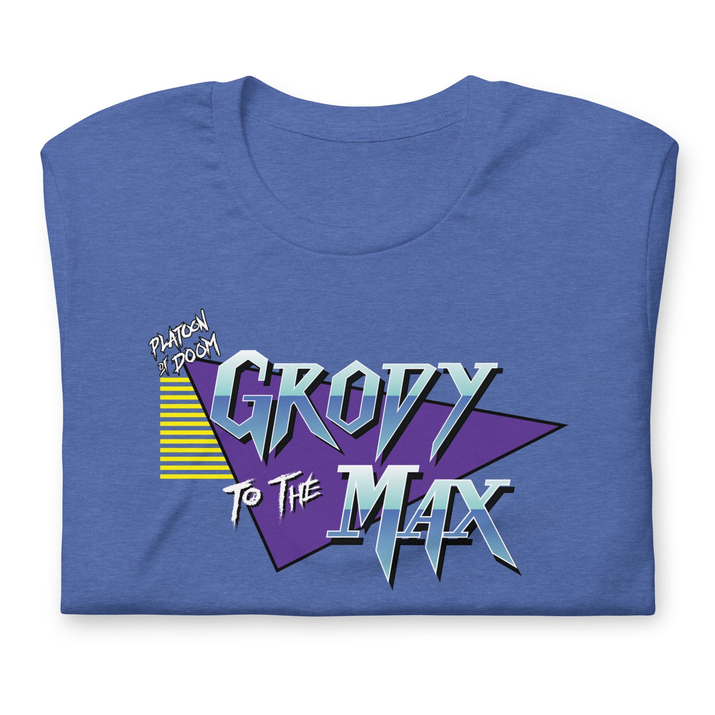 GRODY TO THE MAX - Unisex t-shirt